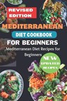 Mediterranean Diet Cookbook for Beginners Revised Edition: Mediterranean Diet Recipes for Beginners - M. BOOKER,  Jennifer - 9798860843707