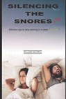 Silencing the Snores: Effective tips to stop snoring in a week, naturally - Williams Maxwell - 9798861083010