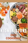 Kidney Stone Diet Cookbook: Quick and Easy guide to reverse Kidney Stone With Easy Cooking - Michelle Thomas - 9798861327107