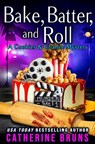 Bake, Batter, and Roll - BRUNS,  Catherine - 9798861428705