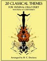 20 Classical Themes for Violin and Cello Duet with Piano Accompaniment - B. C. Dockery - 9798861549424