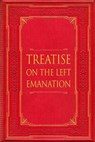Treatise on the Left Emanation - John Quail - 9798861657914