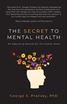 The Secret to Mental Health - George S Pransky Ph D - 9798862720594