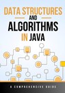 Data Structures and Algorithms in Java: A Comprehensive Guide - Maxwell Rivers - 9798863071657