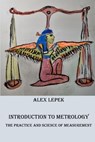 Introduction to Metrology: Practice and Science of Measurement - Alex Lepek - 9798863266831