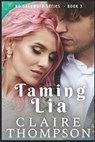 Taming Lia - Claire Thompson - 9798863282152