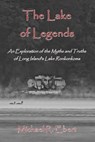 The Lake of Legends: An Exploration of the Myths and Truths of Long Island's Lake Ronkonkoma - Michael R. Ebert - 9798863595528