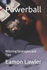 Powerball: Winning Strategies and Tips - Eamon Lawler - 9798863801018