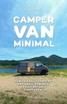 Camper Van Minimal: How to easily convert any small van into a fully off-grid campervan - Tom Graczyk - 9798863869322