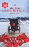 An Amish Christmas Gift (Short Story): Includes Amish Recipes - Beth Wiseman - 9798863887487