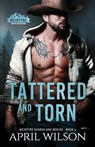 Tattered and Torn: A Small Town, Grumpy Sunshine Western Romance - April Wilson - 9798863923918