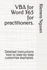 VBA for Word 365 for practitioners.: Detailed instructions how to step-by-step customize examples. - Klemens Nguyen - 9798863995465