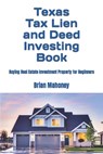 Texas Tax Lien and Deed Investing Book: Buying Real Estate Investment Property for Beginners - Brian Mahoney - 9798864108895