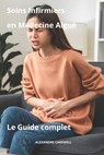 Soins Infirmiers en Médecine Aiguë Le Guide complet - Alexandre Carewell - 9798864529393