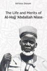 The Life and Merits of Al-Hajj Abdallah Niass - Mustafa Briggs - 9798865743842