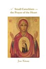 A Small Catechism on the Prayer of the Heart - Jean Khoury - 9798866861354