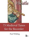 Hwistle - 75 Medieval Tunes for the Recorder - Paul Wilding - 9798867342050