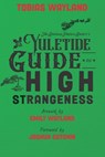 The Singular Fortean Society's Yuletide Guide to High Strangeness - Joshua Cutchin - 9798867837426
