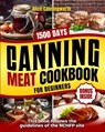 Canning Meat Cookbook For Beginners: NOW Lots of Easy Recipes and a Step-by-Step Home Guide to Learn: Food Safety Standards, Food Timing, Choosing the - Alice Canningworth - 9798867918538