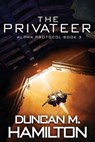 The Privateer: Alpha Protocol Book 3 - Duncan M. Hamilton - 9798867994624