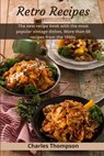 Retro Recipes: The new recipe book with the most popular vintage dishes. More than 60 recipes from the 1950s. - Charles Thompson - 9798868309106