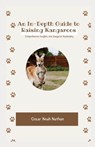 An In-Depth Guide to Raising Kangaroos: Comprehensive Insights into Kangaroo Husbandry - Oscar Noah Nathan - 9798868445743