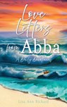 Love Letters from Abba: A Daily Devotional - Lisa Ann Rickard - 9798868505034