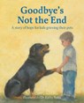 Goodbye's Not the End: A story of hope for kids grieving their pets - Christy Stockdale - 9798868510168