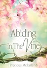 Abiding In The Vine - Precious McFarland - 9798868511721