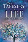 The Tapestry of Life: God's Grace for Everyday Living - Patrick O'Donnell - 9798868513831