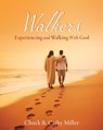 Walkers: Experiencing and Walking With God - Chuck Miller - 9798868527739
