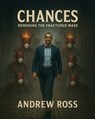 Chances: Removing the Fractured Mask - Andrew Ross - 9798868531316