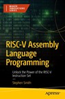 RISC-V Assembly Language Programming - Stephen Smith - 9798868801365
