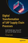 Digital Transformation of SAP Supply Chain Processes - Pranay Gupta - 9798868802690