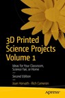 3D Printed Science Projects Volume 1 - Joan Horvath ; Rich Cameron - 9798868803413
