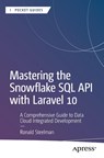 Mastering the Snowflake SQL API with Laravel 10 - Ronald Steelman - 9798868803819