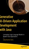 Generative Ai-Driven Application Development with Java: Leveraging Large Language Models in Modern Java Applications - Satej Kumar Sahu - 9798868816086