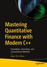 Mastering Quantitative Finance with Modern C++ - Aaron de la Rosa - 9798868817922