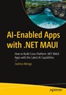 AI-Enabled Apps with .NET MAUI - Codrina Merigo - 9798868818165