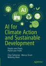 AI for Climate Action and Sustainable Development - Eldar Sultanow ; Marcus Grum ; Mckinley Black - 9798868820458
