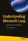 Understanding Microsoft Loop - Charles Waghmare - 9798868820793