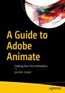A Guide to Adobe Animate - Jennifer Harder - 9798868821790