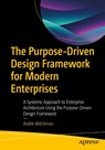 The Purpose-Driven Design Framework for Modern Enterprises - Andre Milchman - 9798868822223