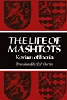The Life of Mashtots - Koriun the Iberian ; D P Curtin - 9798868905360