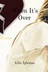 When It's Over - Allie Iglesias - 9798868923920