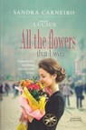 All the flowers that I won - Sandra Carneiro - 9798868930454