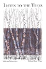 Listen to the Trees - Deloris White - 9798868931475