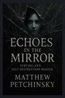 Echoes in the Mirror - Matthew Petchinsky - 9798868947728
