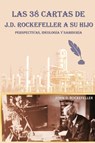 Las 38 cartas de J.D. Rockefeller a su hijo - J. D. Rockefeller - 9798868959578