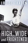 High, Wide and Frightened - Louise Thaden - 9798869032102